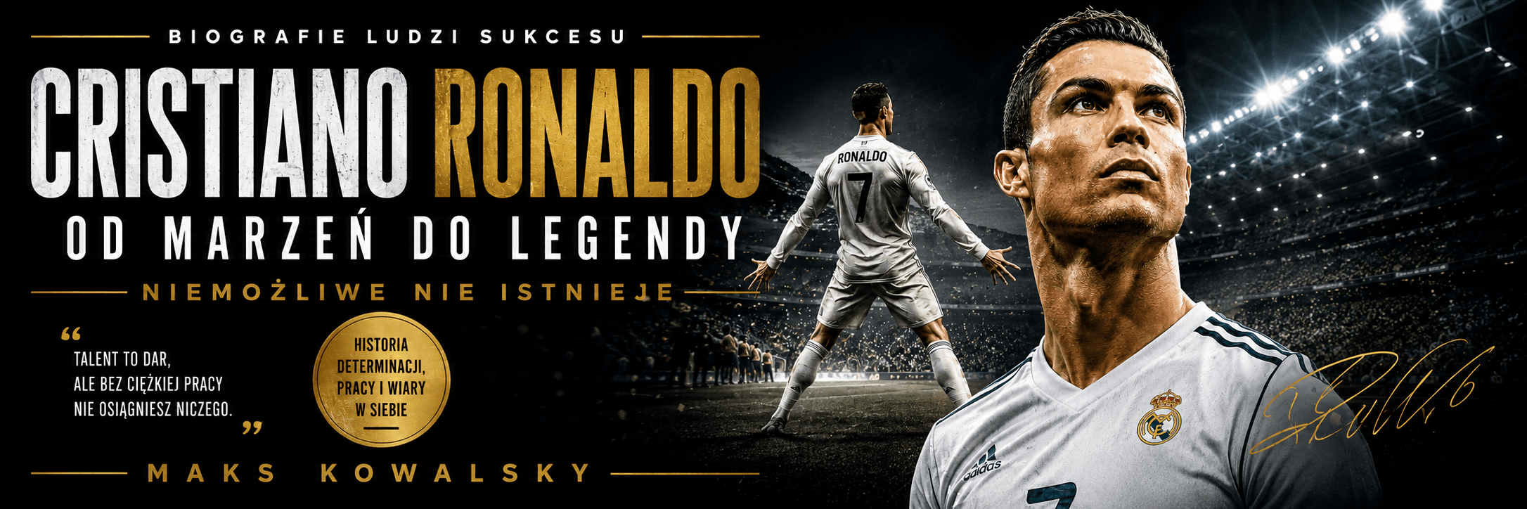 książka Cristiano Ronaldo. Od Marzeń do Legendy - Maks Kowalsky