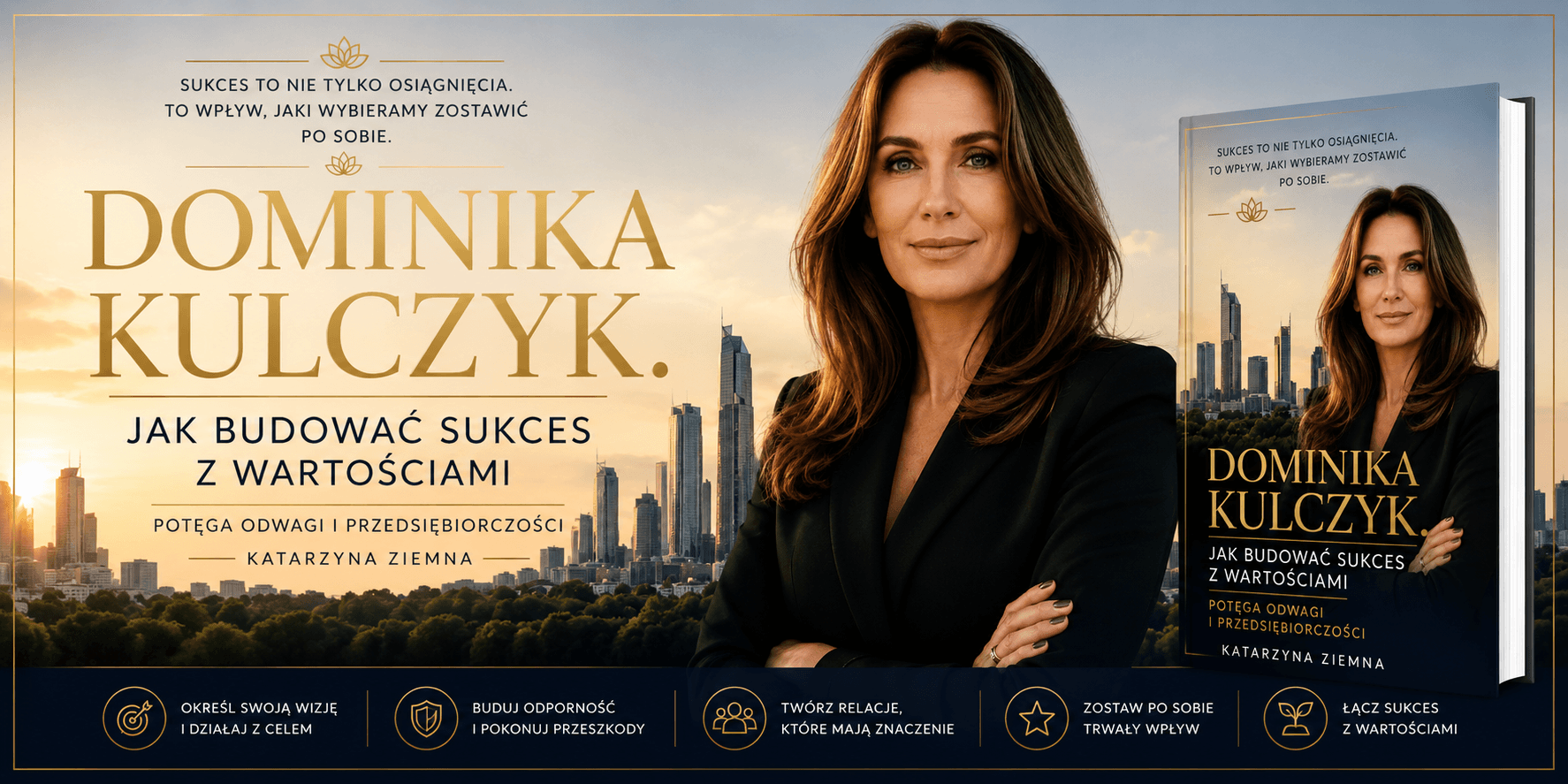Dominika Kulczyk. Jak Budować Sukces z Wartościami - Katarzyna Ziemna