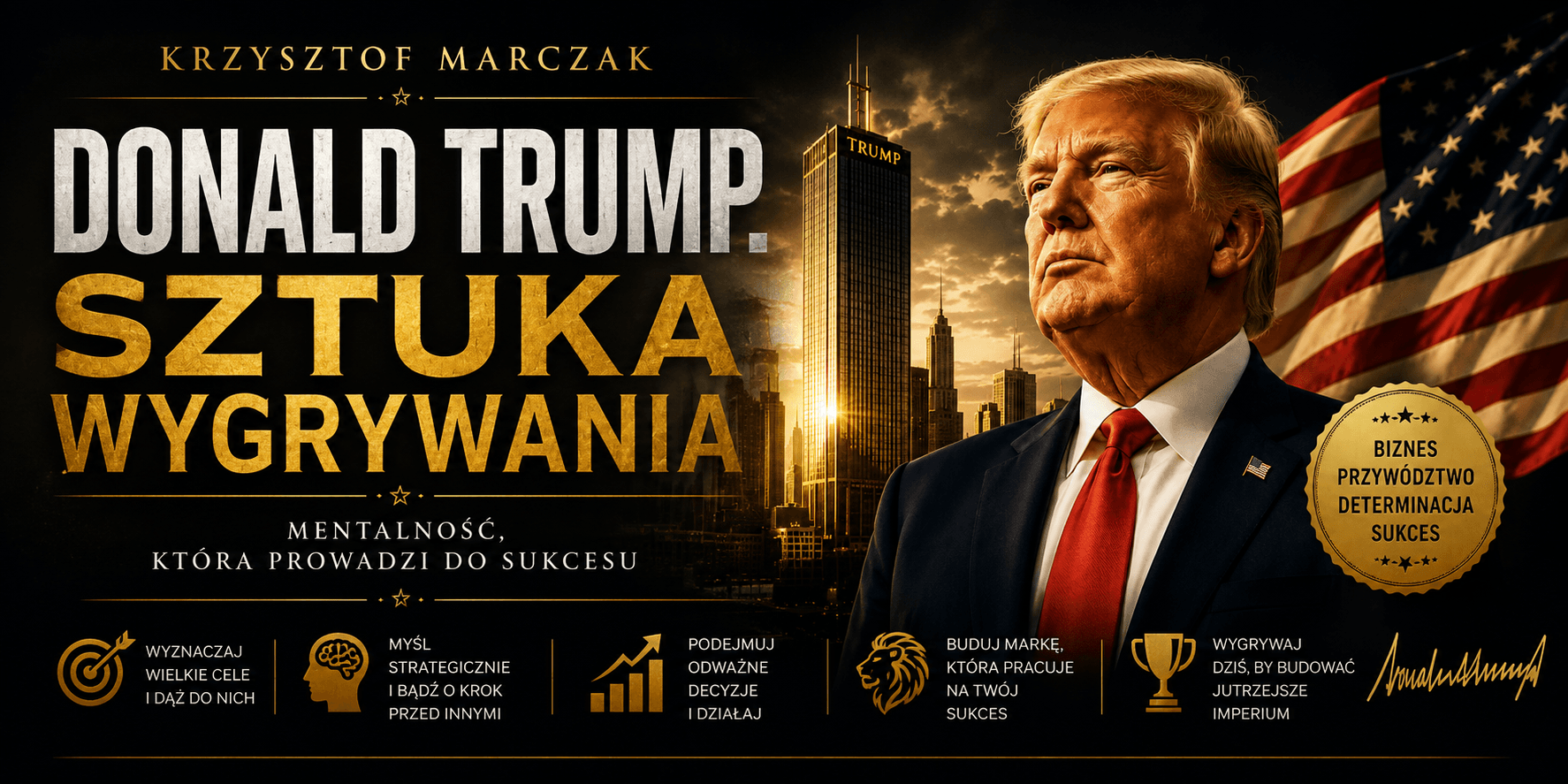 Donald Trump Sztuka Wygrywania - Krzysztof Marczak