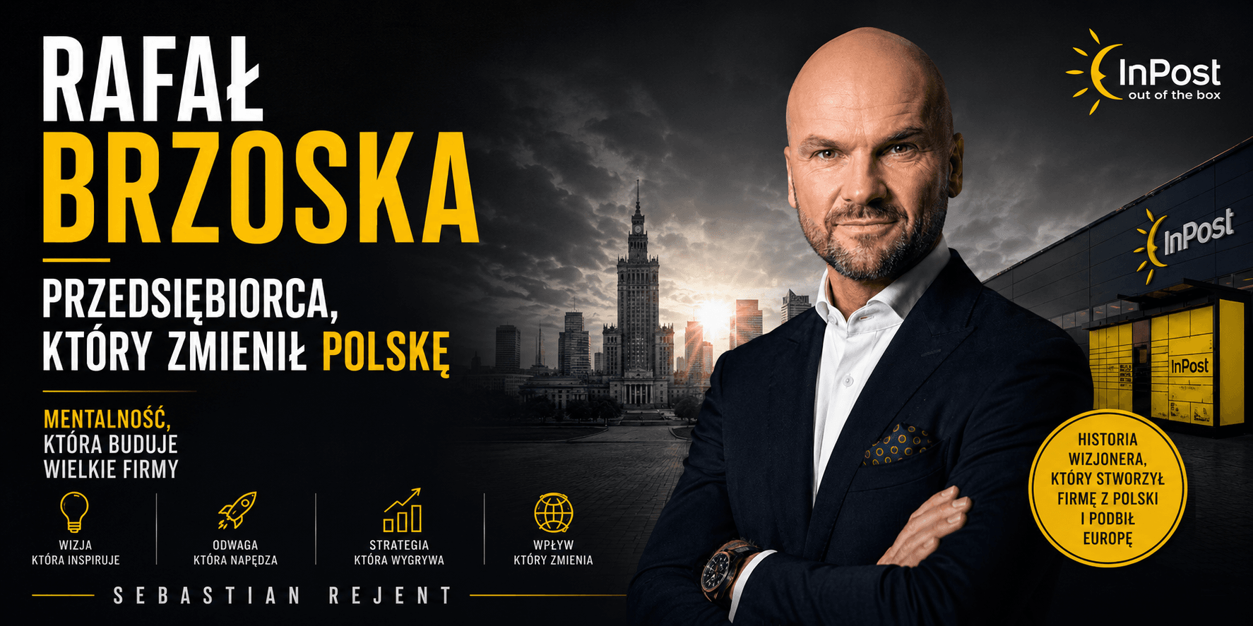 Rafał Brzoska: Przedsiębiorca, Który Zmienił Polskę - Sebastian Rejent