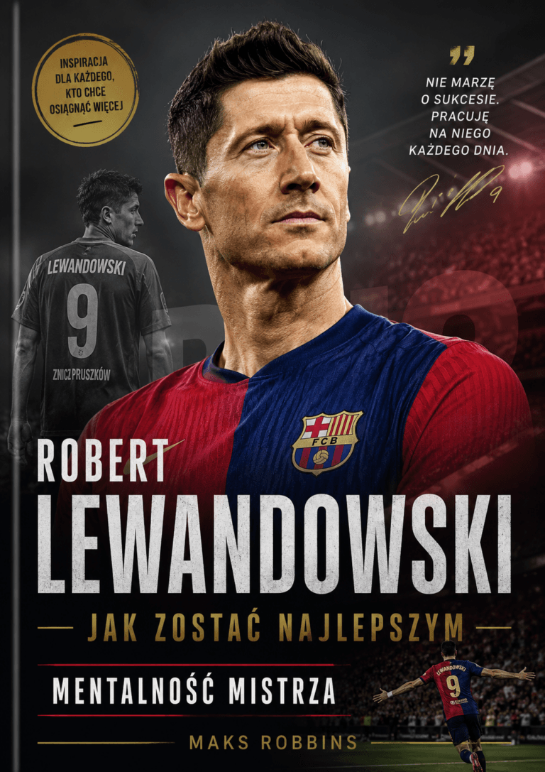 Robert Lewandowski: Jak Zostać Najlepszym - Maks Robbins