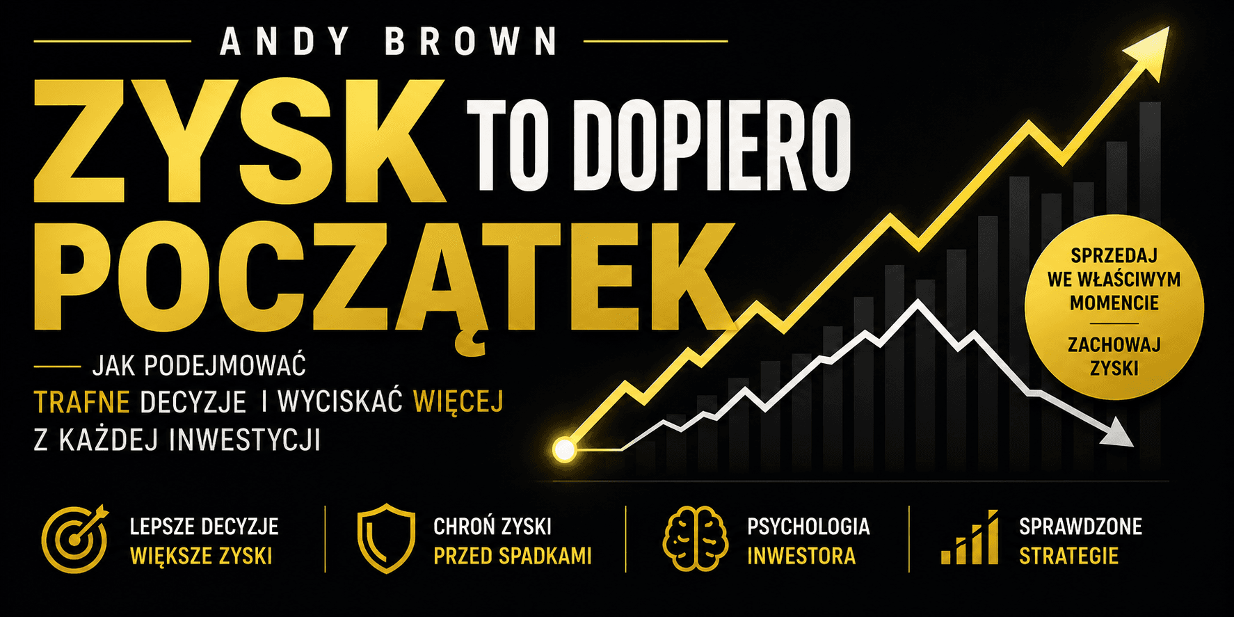 Zysk To Dopiero Początek - Andy Brown