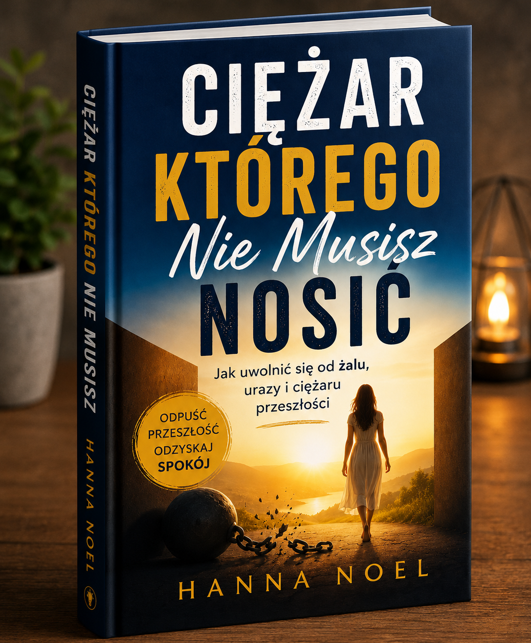 Ciężar Którego Nie Musisz Nosić - Hanna Noel