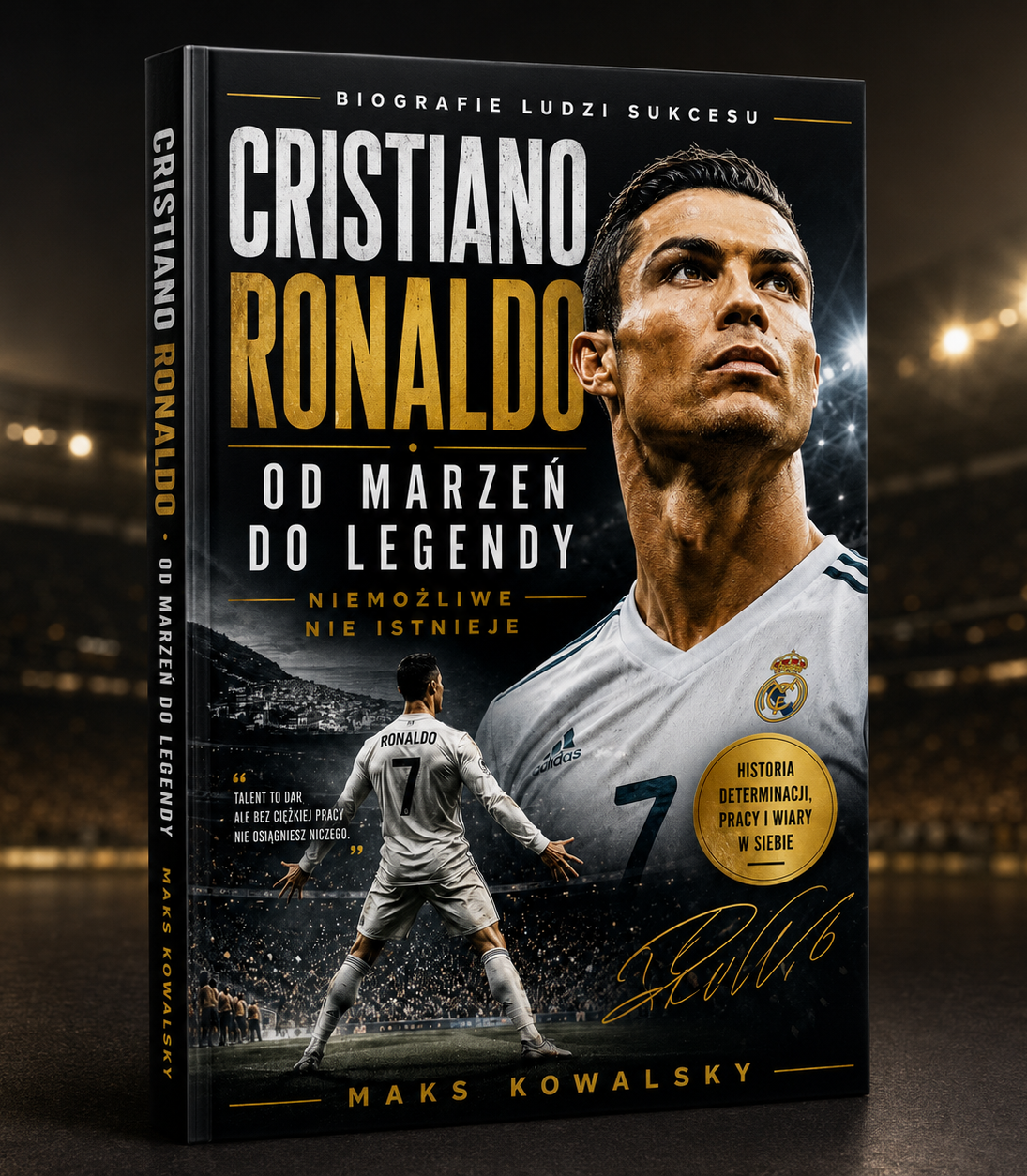 książka Cristiano Ronaldo. Od Marzeń do Legendy - Maks Kowalsky