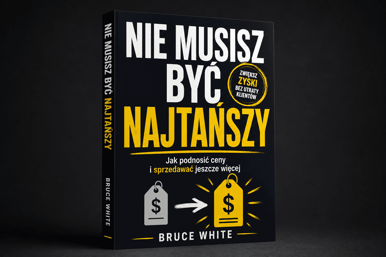 Nie Musisz Być Najtańszy - Bruce White