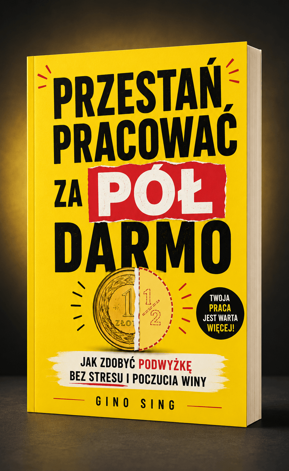 Przestań Pracować Za Pół Darmo - Gino Sing