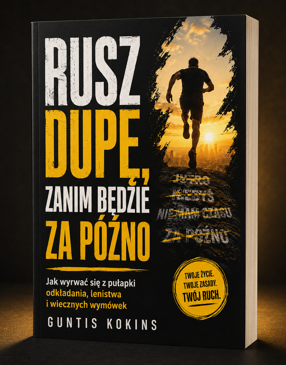 książka Rusz Dupę, Zanim Będzie Za Późno - Guntis Kokins