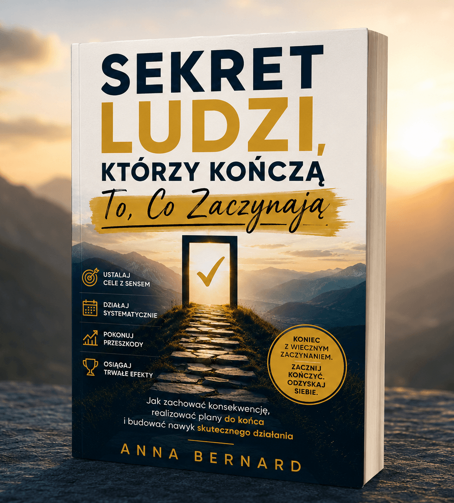 książka Sekret Ludzi Którzy Kończą To Co Zaczynają - Anna Bernard