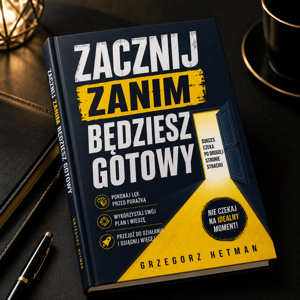 Zacznij Zanim Będziesz Gotowy – Grzegorz Hetman